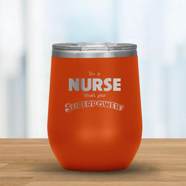 I'm a Nurse What's your Superpower? - 12oz Wine Tumbler-KaboodleWorld