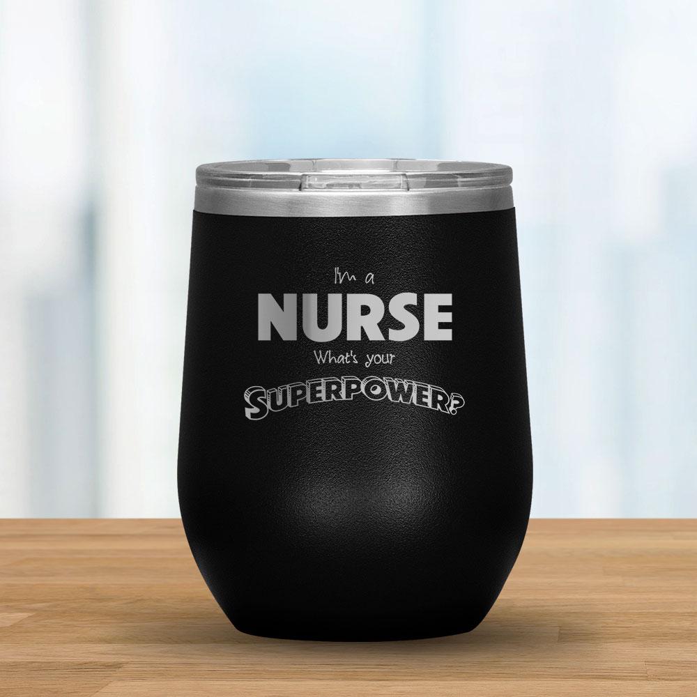 I'm a Nurse What's your Superpower? - 12oz Wine Tumbler-KaboodleWorld