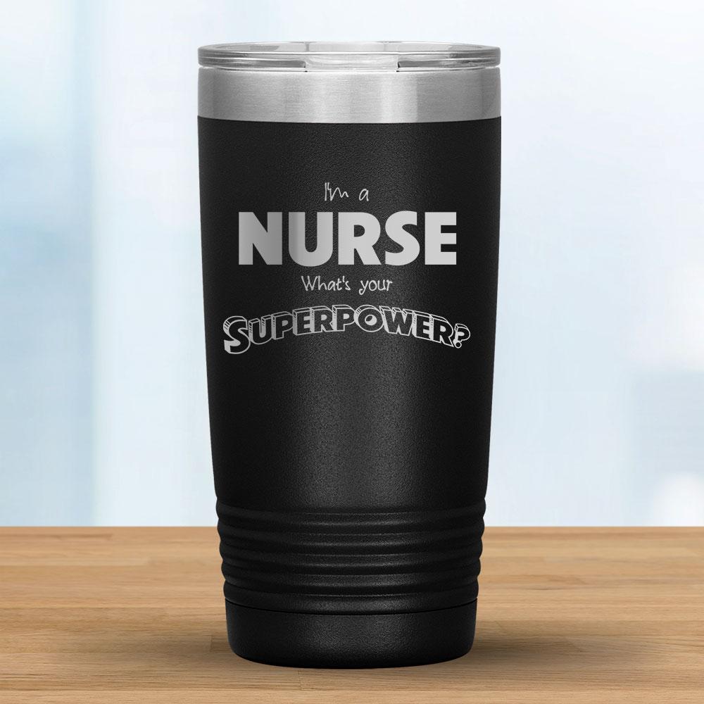 I'm a Nurse What's your Superpower? - 20oz Tumbler-KaboodleWorld