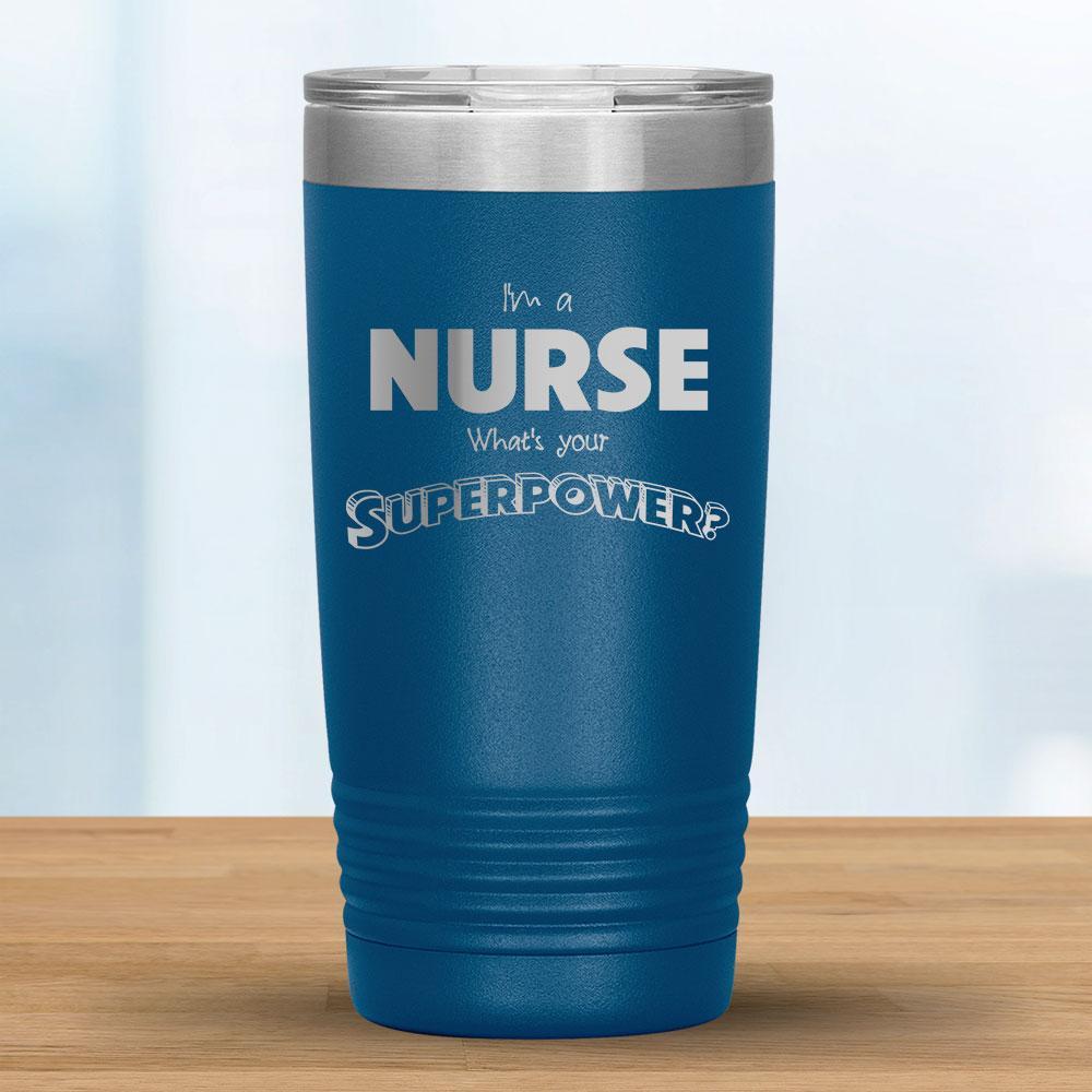 I'm a Nurse What's your Superpower? - 20oz Tumbler-KaboodleWorld
