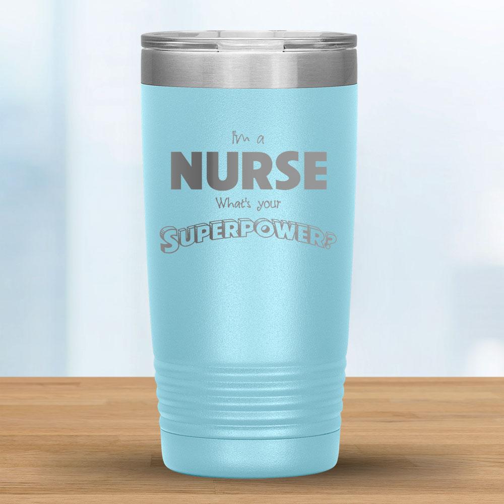 I'm a Nurse What's your Superpower? - 20oz Tumbler-KaboodleWorld