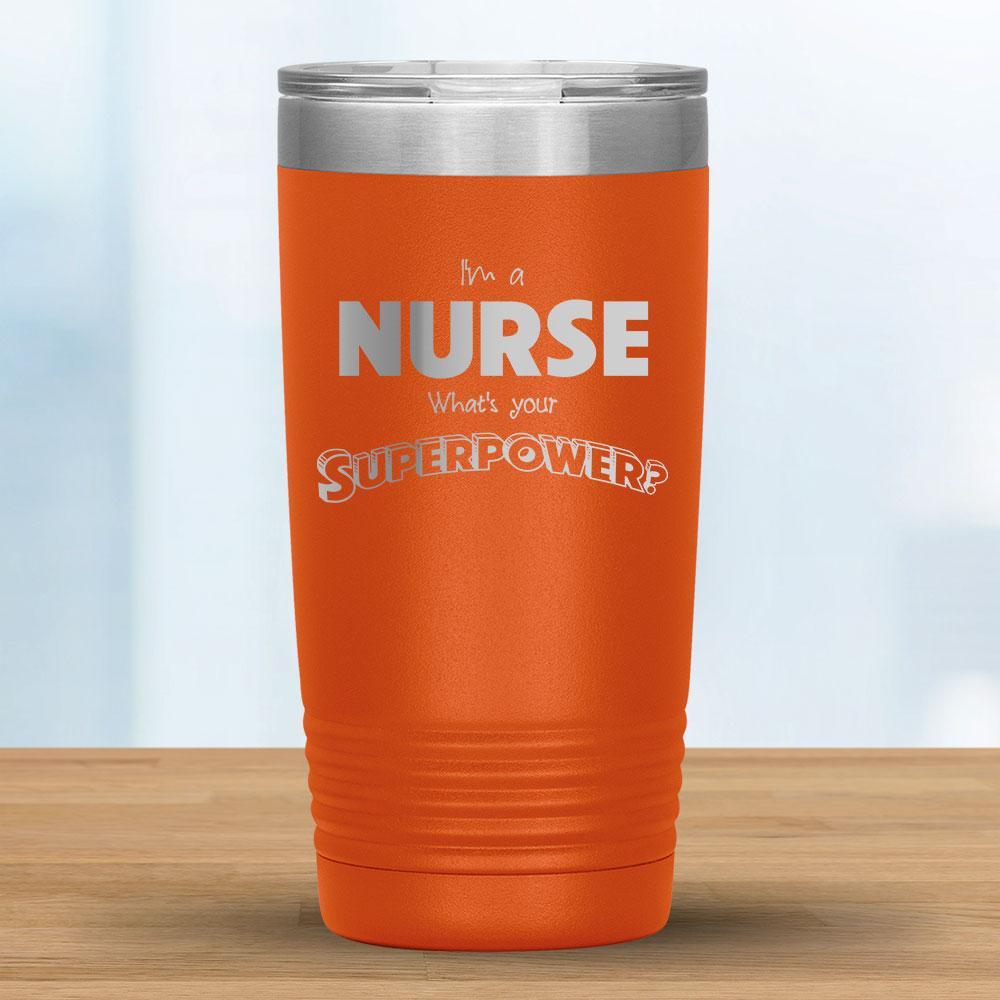 I'm a Nurse What's your Superpower? - 20oz Tumbler-KaboodleWorld