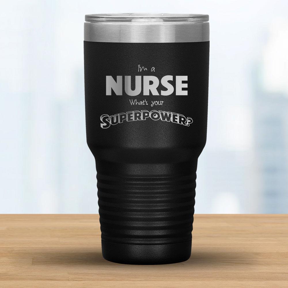 I'm a Nurse What's your Superpower? - 30oz Tumbler-KaboodleWorld