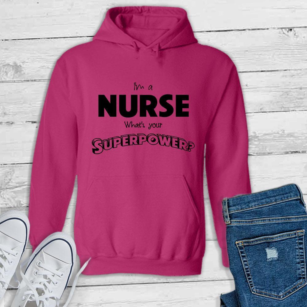 I'm a Nurse What's your Superpower? - Pullover Hoodie-KaboodleWorld