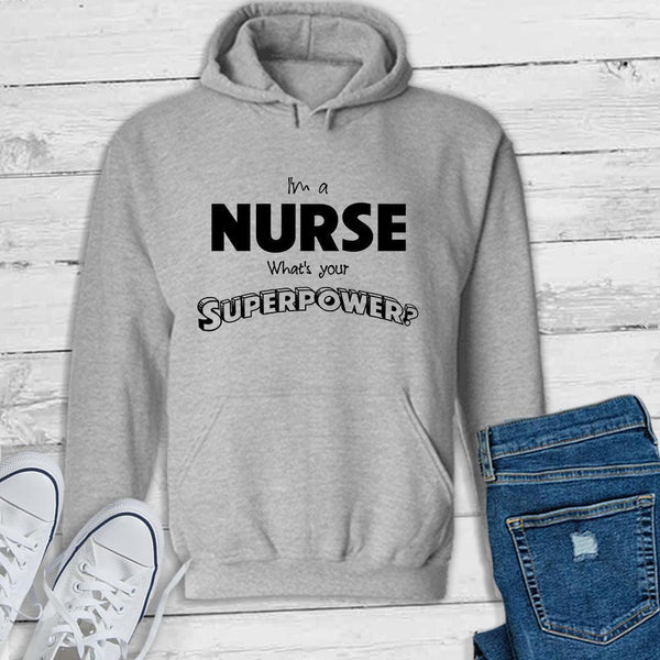 I'm a Nurse What's your Superpower? - Pullover Hoodie-KaboodleWorld