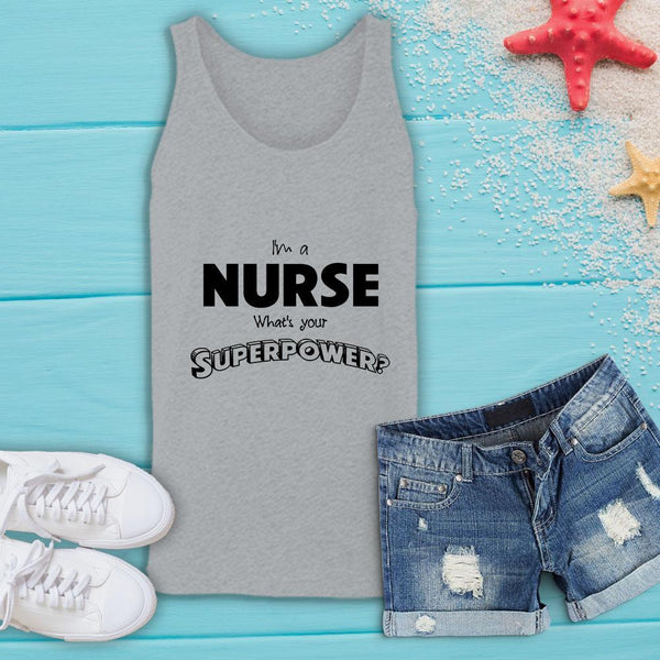 I'm a Nurse What's your Superpower? - Tank Top-KaboodleWorld