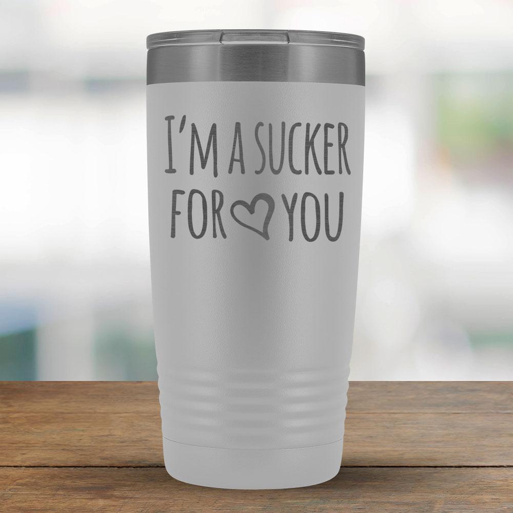 I'm a Sucker for You - 20oz Tumbler-KaboodleWorld