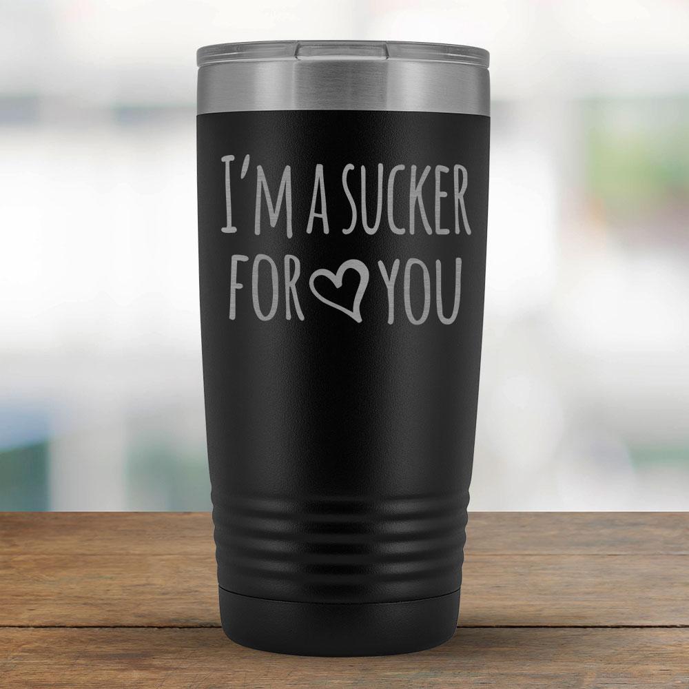 I'm a Sucker for You - 20oz Tumbler-KaboodleWorld