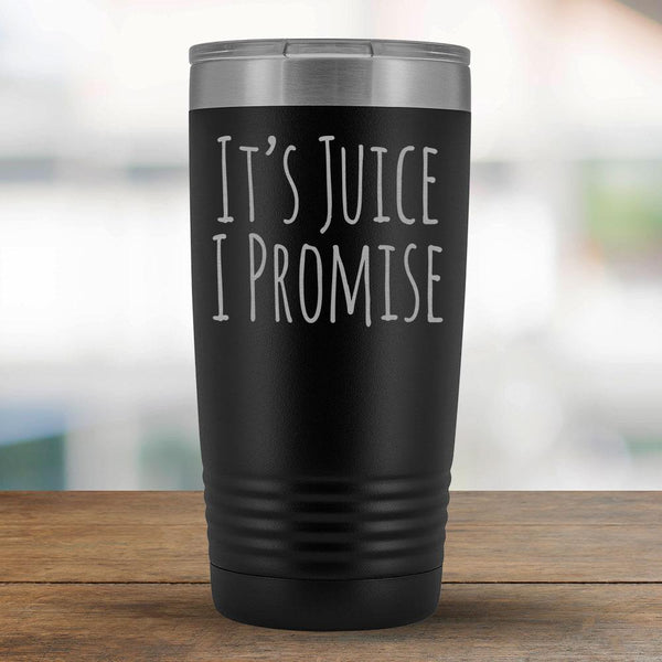It's Juice I Promise - 20oz Tumbler-KaboodleWorld