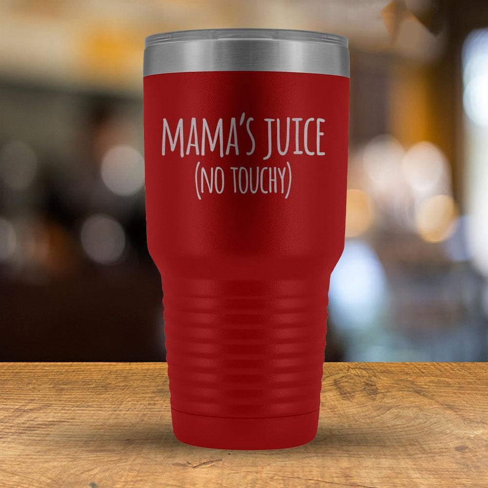 Mama's Juice (No Touchy) - 30oz Tumbler-KaboodleWorld