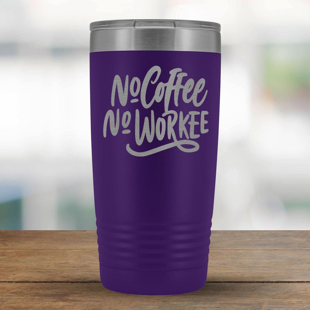 No Coffee No Workee - 20oz Tumbler-KaboodleWorld