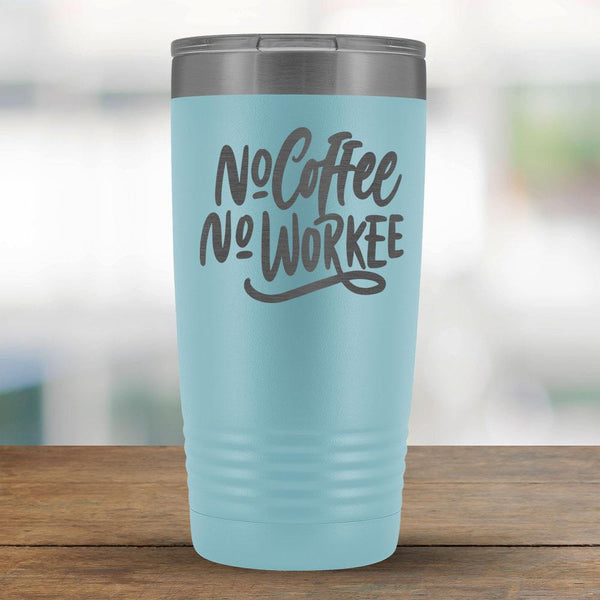 No Coffee No Workee - 20oz Tumbler-KaboodleWorld