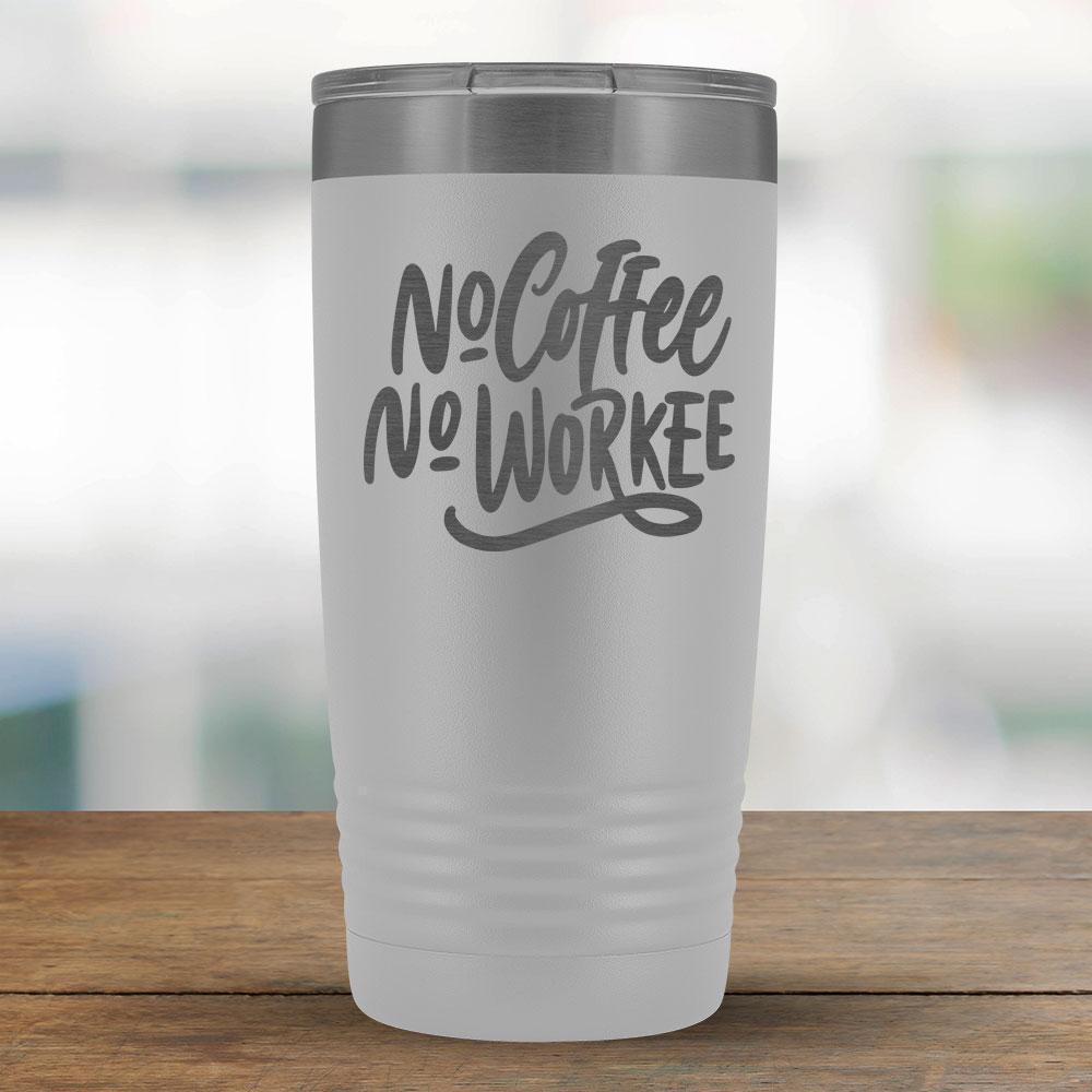 No Coffee No Workee - 20oz Tumbler-KaboodleWorld