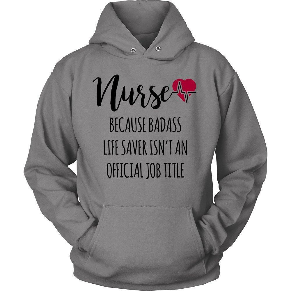 'Nurse Because Badass Life Saver Isn't An Official Job Title' Unisex Hoodie-KaboodleWorld