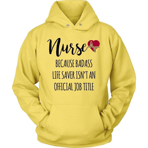 'Nurse Because Badass Life Saver Isn't An Official Job Title' Unisex Hoodie-KaboodleWorld