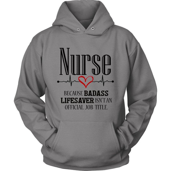 'Nurse Because Badass Lifesaver Isn't an Official Job' Title Unisex Hoodie-KaboodleWorld