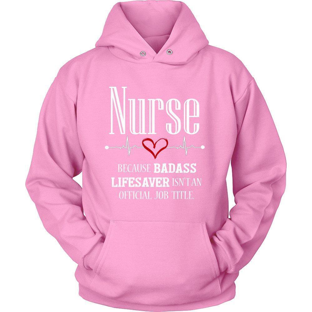 Nurse Because Badass Lifesaver Isn't an Official Job Title Unisex Hoodie-KaboodleWorld