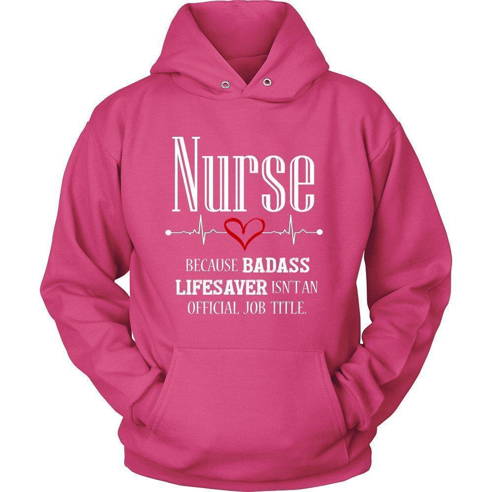 Nurse Because Badass Lifesaver Isn't an Official Job Title Unisex Hoodie-KaboodleWorld