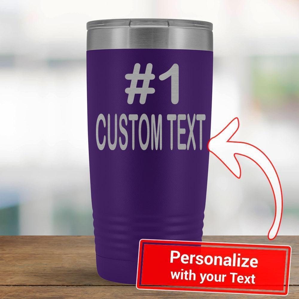 Personalize - #1 CUSTOM TEXT - 20oz Tumbler-KaboodleWorld