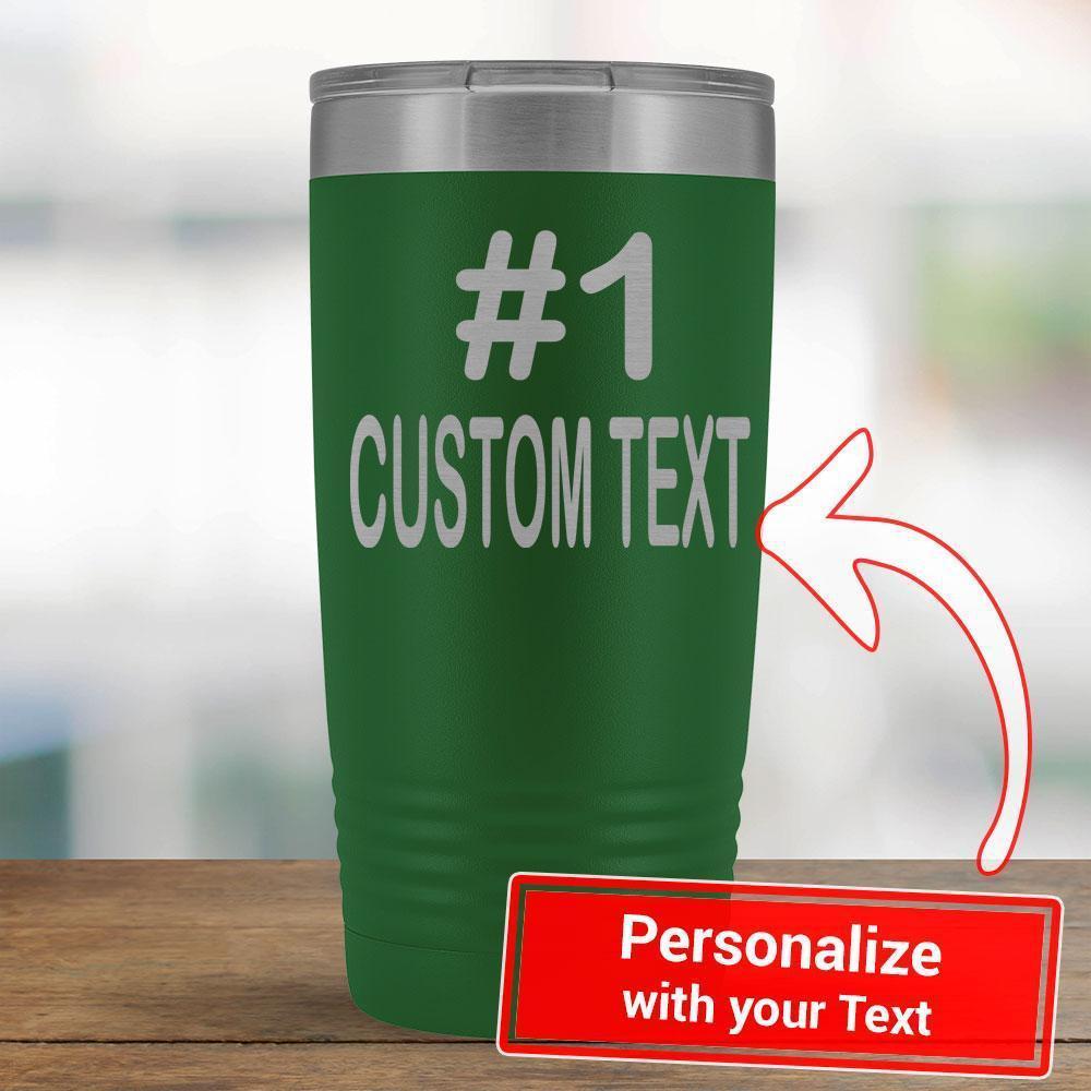 Personalize - #1 CUSTOM TEXT - 20oz Tumbler-KaboodleWorld