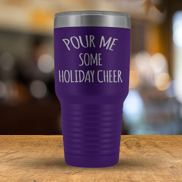 Pour Me Some Holiday Cheer - 30oz Tumbler-KaboodleWorld