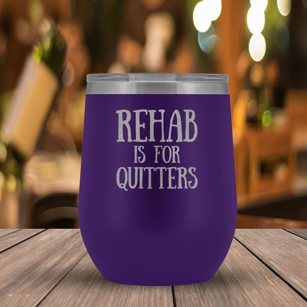 Rehab is For Quitters - 12oz Tumbler-KaboodleWorld