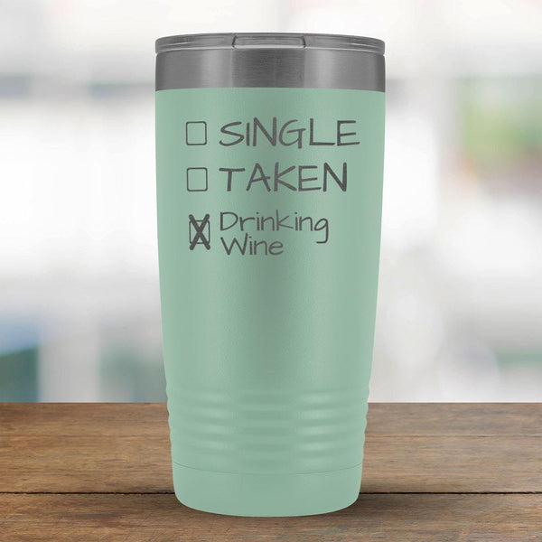 Single, Taken, Drinking Wine - Funny 20oz Tumbler-KaboodleWorld