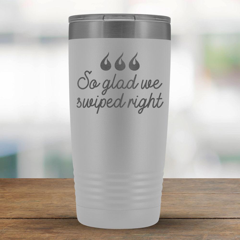 So glad we swiped right - 20oz Tumbler-KaboodleWorld