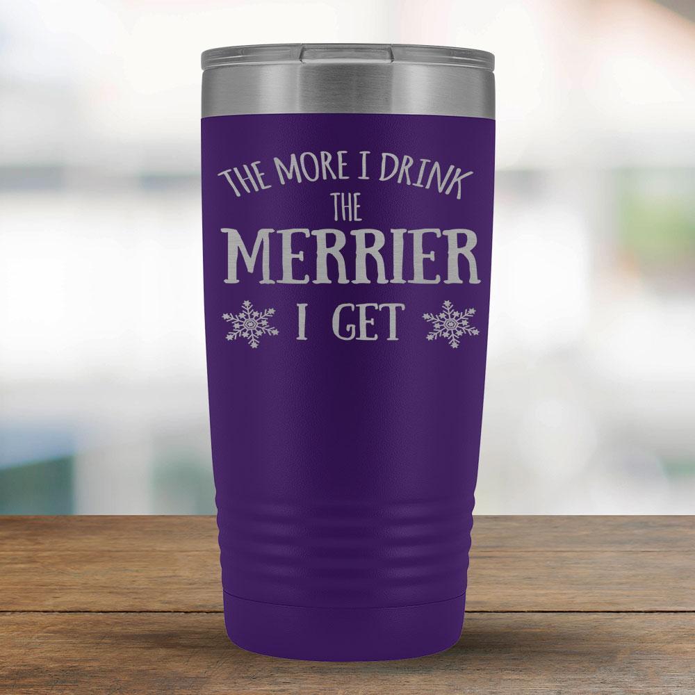 The More I Drink The Merrier I Get - 20oz Tumbler-KaboodleWorld