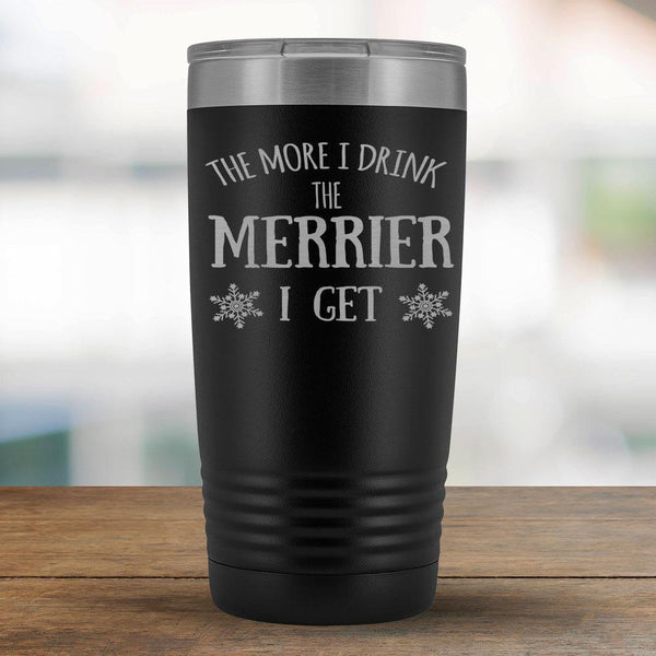 The More I Drink The Merrier I Get - 20oz Tumbler-KaboodleWorld