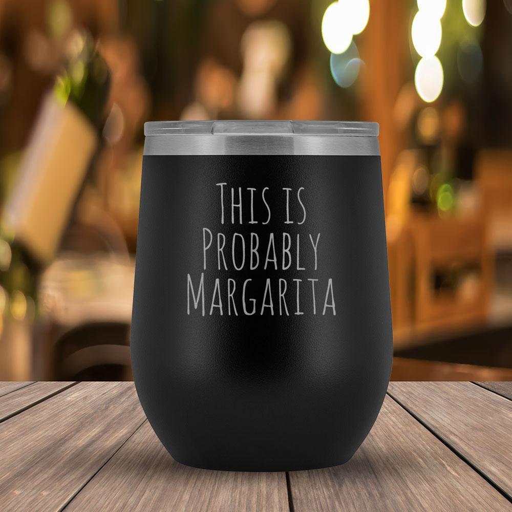 This Is Probably Margarita - 12oz Tumbler-KaboodleWorld