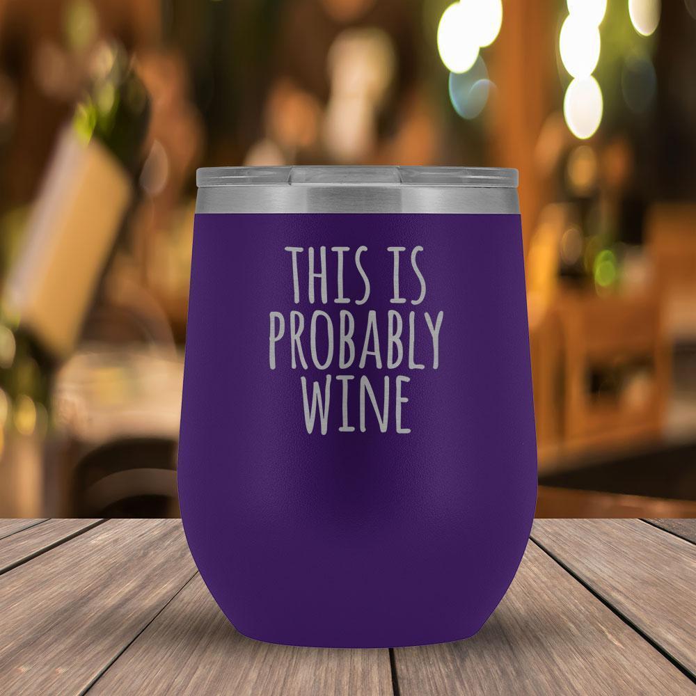 This Is Probably Wine - 12oz Tumbler-KaboodleWorld