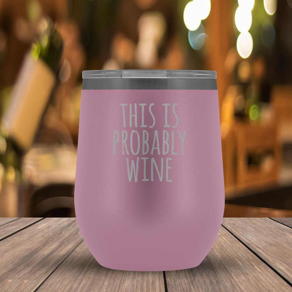 This Is Probably Wine - 12oz Tumbler-KaboodleWorld