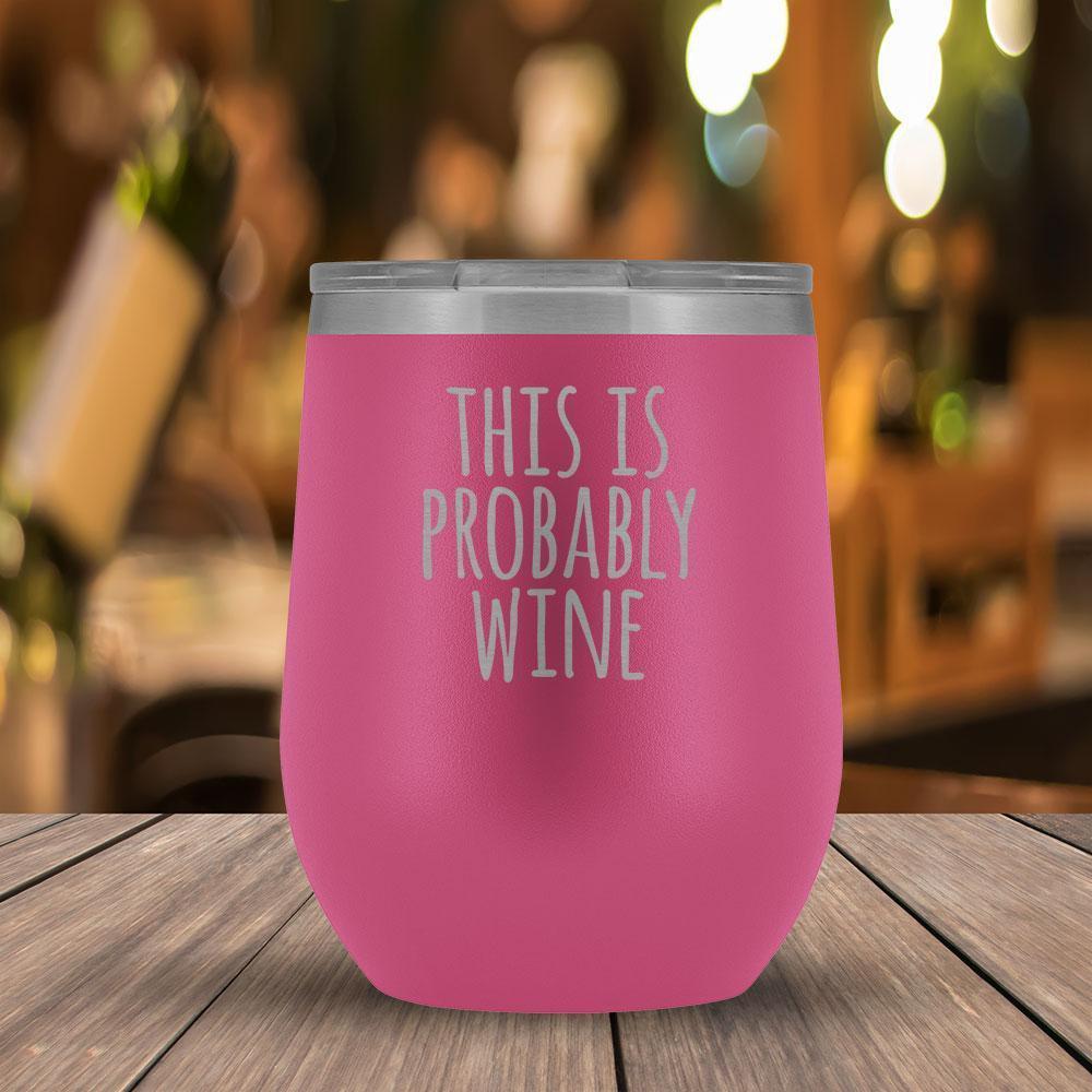 This Is Probably Wine - 12oz Tumbler-KaboodleWorld