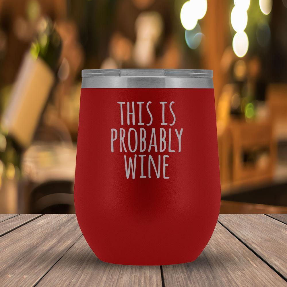 This Is Probably Wine - 12oz Tumbler-KaboodleWorld