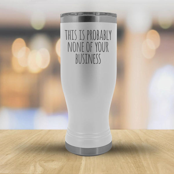 This is Probably None of Your Business - 20oz Boho Tumbler-KaboodleWorld