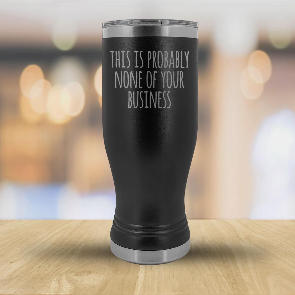 This is Probably None of Your Business - 20oz Boho Tumbler-KaboodleWorld