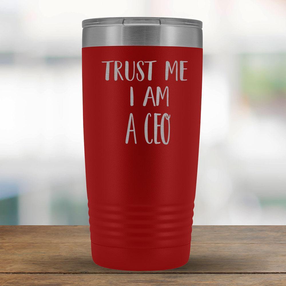 Trust Me I am a CEO - 20oz Tumbler-KaboodleWorld