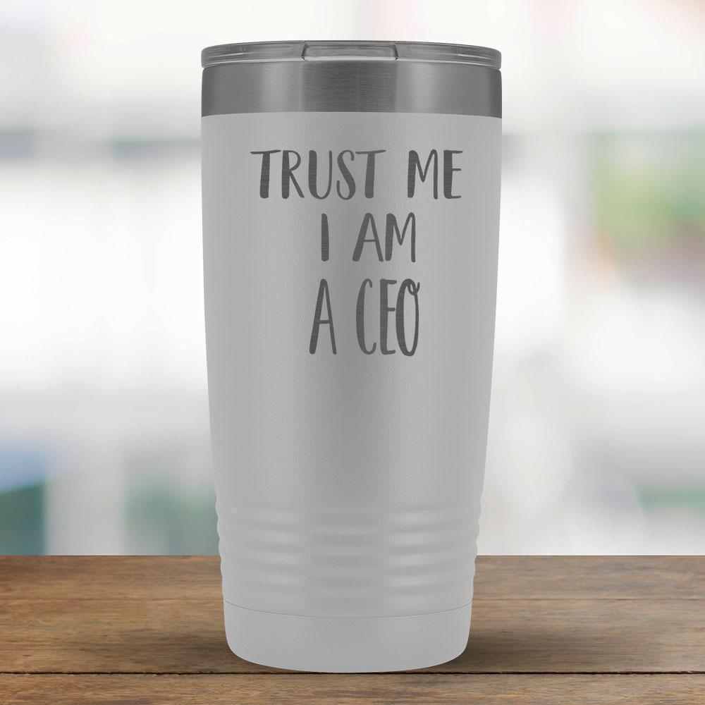 Trust Me I am a CEO - 20oz Tumbler-KaboodleWorld