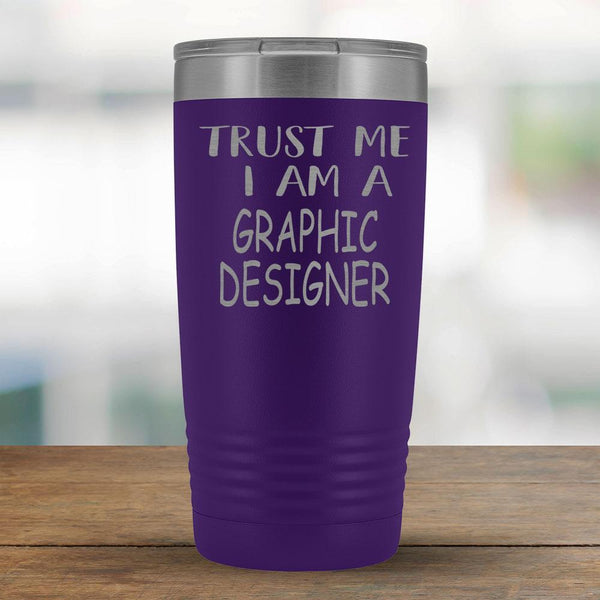 Trust Me I am a Graphic Designer - 20oz Tumbler-KaboodleWorld