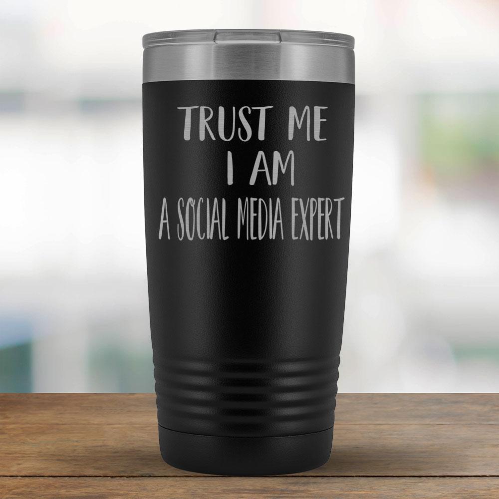 Trust Me I am a Social Media Expert - 20oz Tumbler-KaboodleWorld