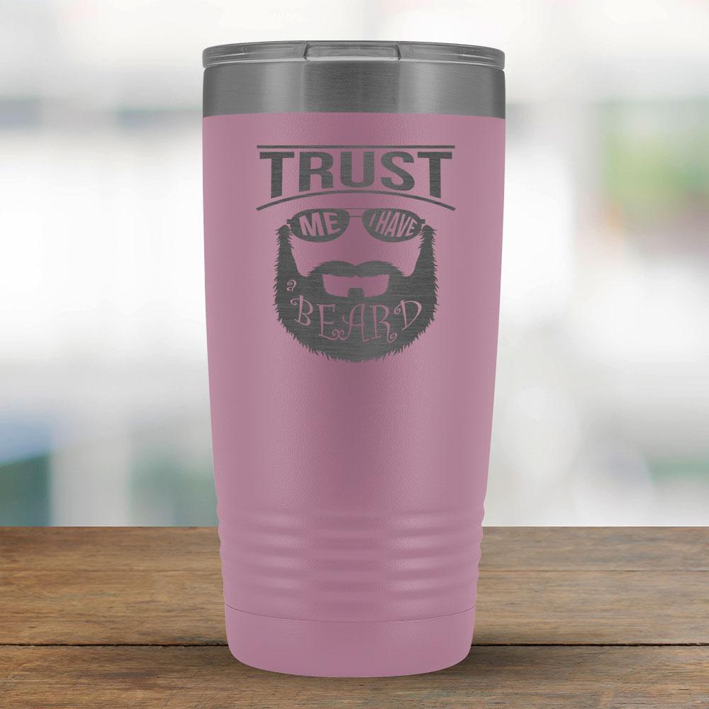 Trust Me I have a Beard - 20oz Tumbler-KaboodleWorld