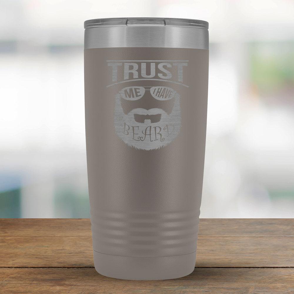 Trust Me I have a Beard - 20oz Tumbler-KaboodleWorld