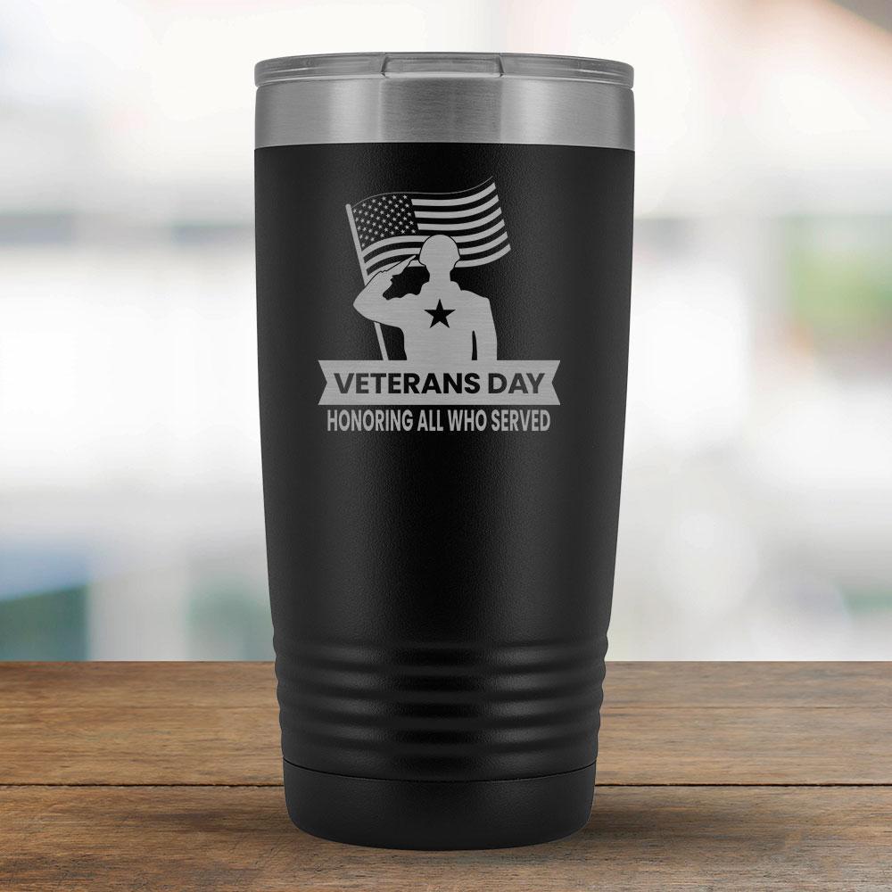 Veterans Day Honoring All Who Served - 20oz Tumbler-KaboodleWorld