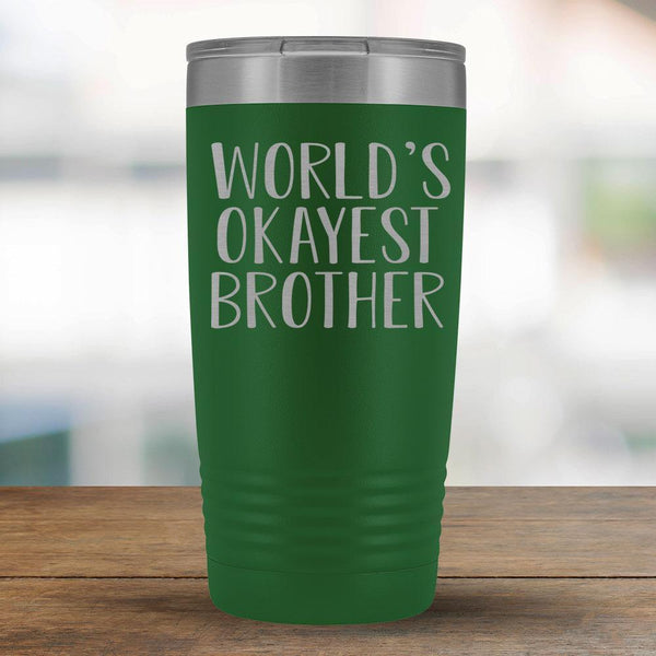 World's Okayest Brother - 20oz Tumbler-KaboodleWorld