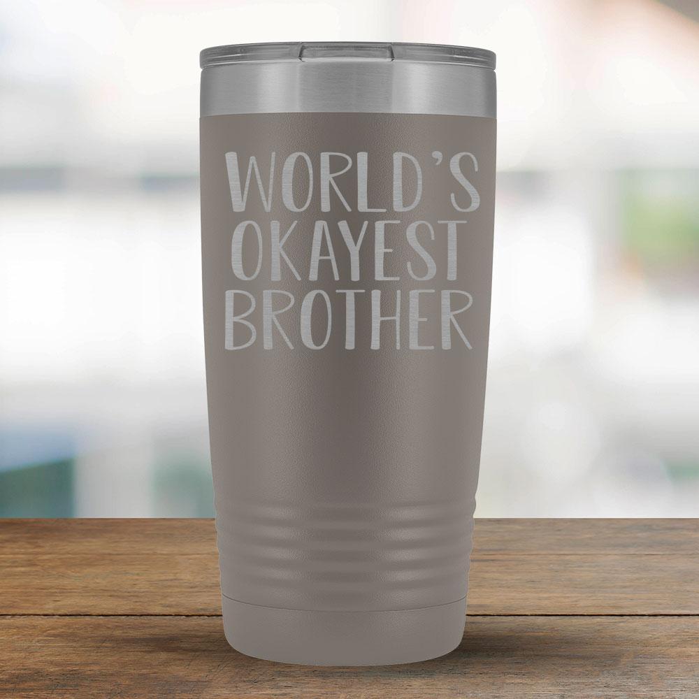 World's Okayest Brother - 20oz Tumbler-KaboodleWorld