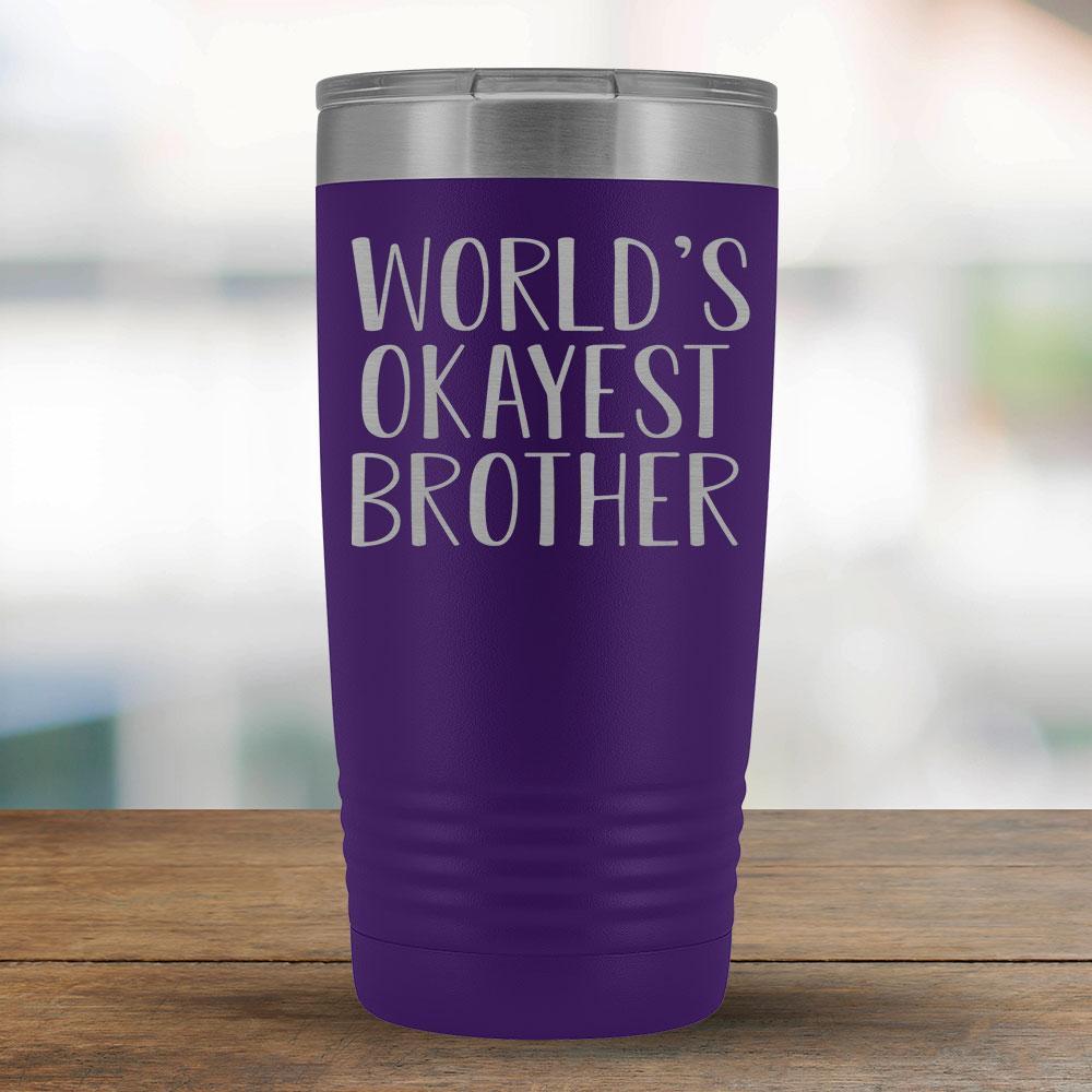 World's Okayest Brother - 20oz Tumbler-KaboodleWorld