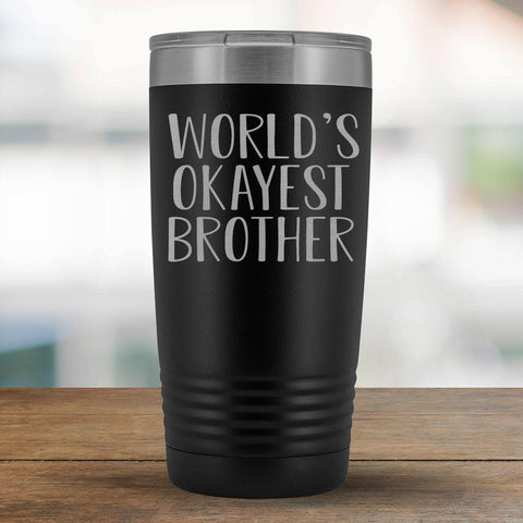 World's Okayest Brother - 20oz Tumbler-KaboodleWorld