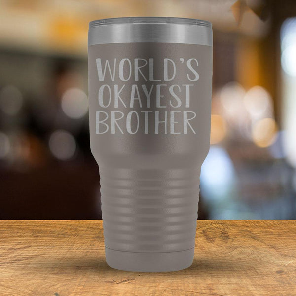World's Okayest Brother - 30oz Tumbler-KaboodleWorld