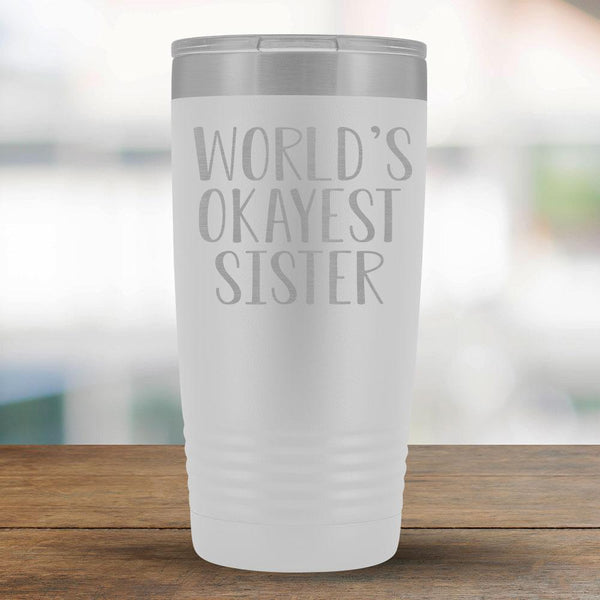 World's Okayest Sister - 20oz Tumbler-KaboodleWorld